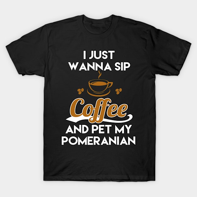 I Just Want To Sip Coffee & Pet T-Shirt by centricom